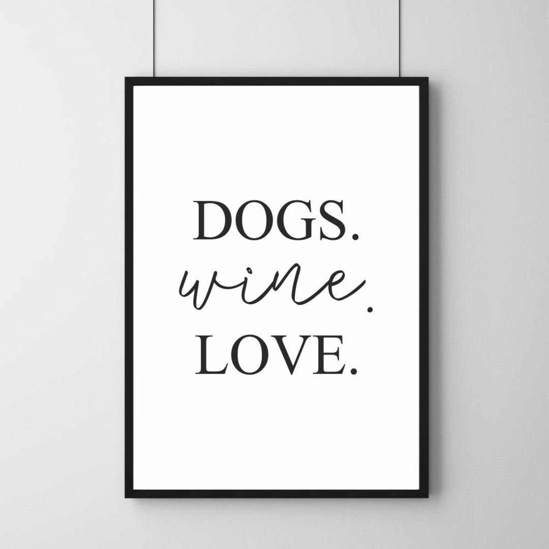 Dogs. Wine. Love. Poster Download Hunde Wein Liebe Etsy