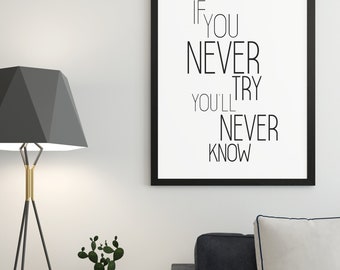 Poster - If You Never Try, You'll Never Know | Motivationsposter | Büro | Spruch | Arbeit | Kunstdruck