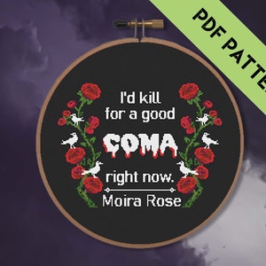 Kill For a Coma - A Schitt's Creek cross-stitch pattern - Moira Rose quote