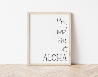 you had me at aloha print, aloha sign,  Hawaii decor, island print, minimalistic print, island nursery decor, Hawaii, maui, Oahu hawaii art