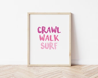 crawl walk surf, girls room decor, surf bedroom, girl nursery decor, surf nursery decor, ocean kid decor, beach nursery decor