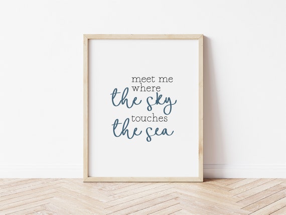 meet me where the sky touches the sea, meet me at the sea, beach decor print, beach digital download, ocean print, beach house print, sea