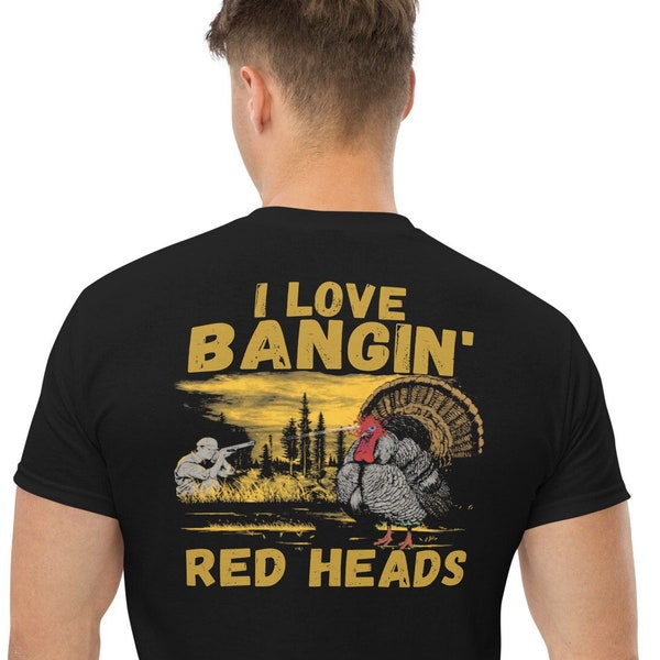 Love Bangin Red Heads Funny Turkey Hunting Men's classic tee