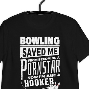 Ten Pin Bowling Saved Me From Being Pourn Star Bowling Short-Sleeve Unisex T-Shirt