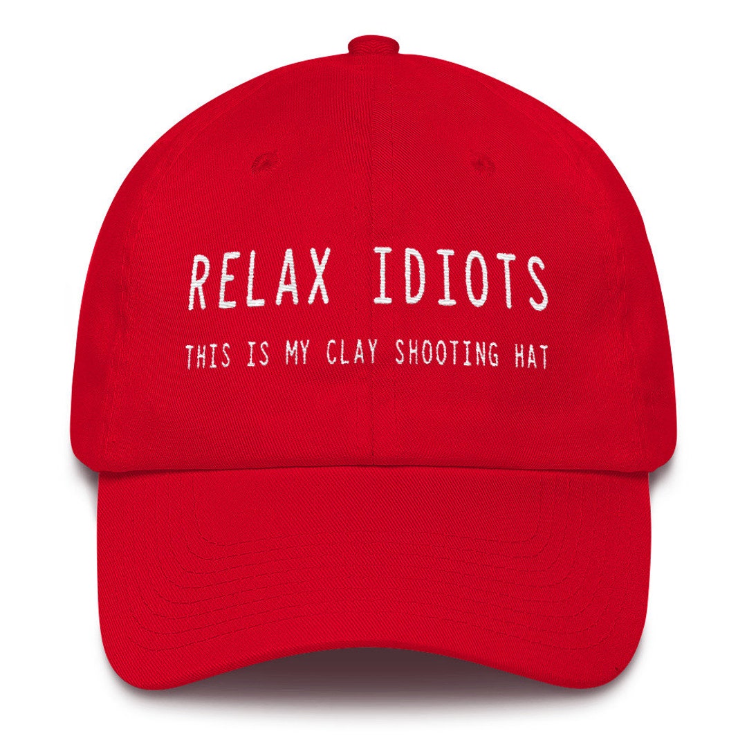 Relax This is My Clay Shooting Hat Not Trump MAGA Cotton Cap