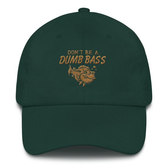 Don't Be A Dumb Bass Funny Fishing Hat Father's Day Gift Idea Dad Hat -   Canada