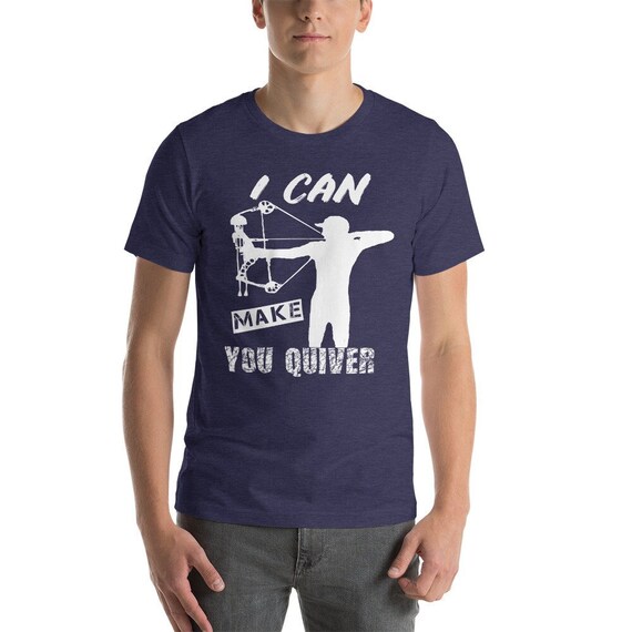 Humorous I Can Make You Quiver Archer Archery Sport T Shirt Humorous I Can Make You Quiver Archer Archery Sport T Shirt