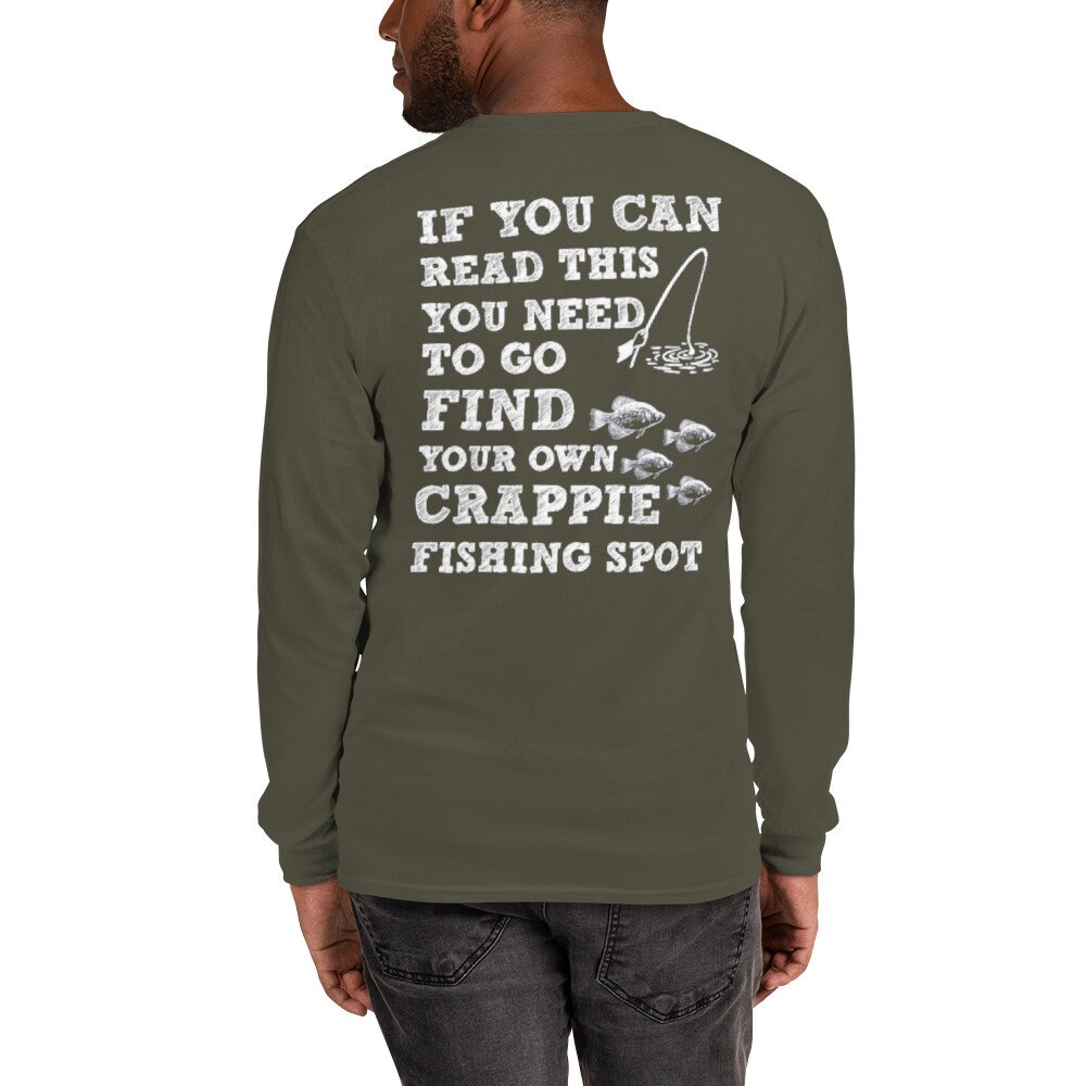 Find Your Own Crappie Fishing Spot Long Sleeve Tshirt Etsy