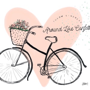 Könnte beinhalten: Ein schwarzes Fahrrad mit einem Korb voller Blumen, einem rosafarbenen herzförmigen Hintergrund und dem Text "Throw Kindness Around Like Confetti".