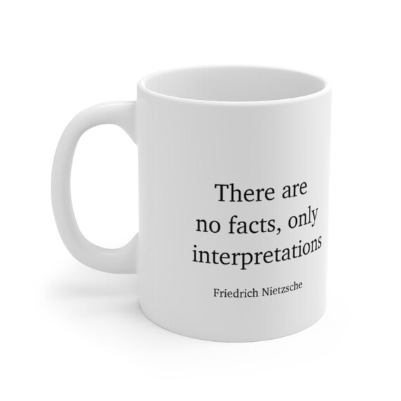 Friedrich Nietzsche Quote Mug There Are No Facts Only Etsy