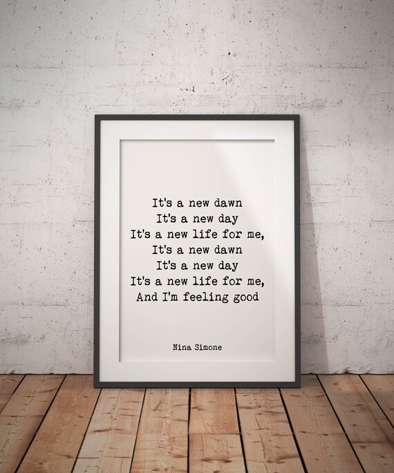 Nina Simone Lyric Quote Print Motivational Print Feeling Good It S A New Dawn It S A New Day Home Decor Digital Prints Prints Investmentcable Com Nina Simone Lyric Quote Print Motivational Print Feeling Good It S A New Dawn It S A New Day Home Decor Digital Prints Prints Investmentcable Com