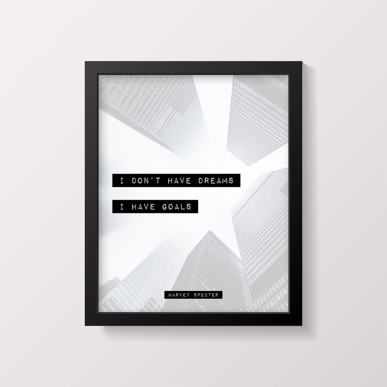 Harvey Specter Quote Print I Dont Have Dreams I Have Etsy