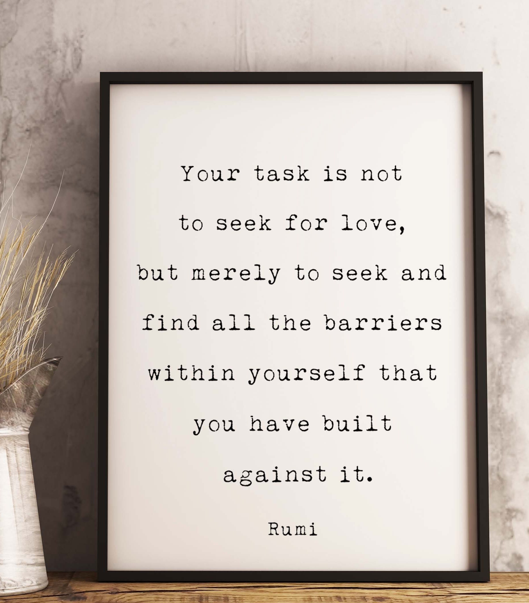 Rumi Quote Print Your Task Is Not To Seek For Love But Etsy