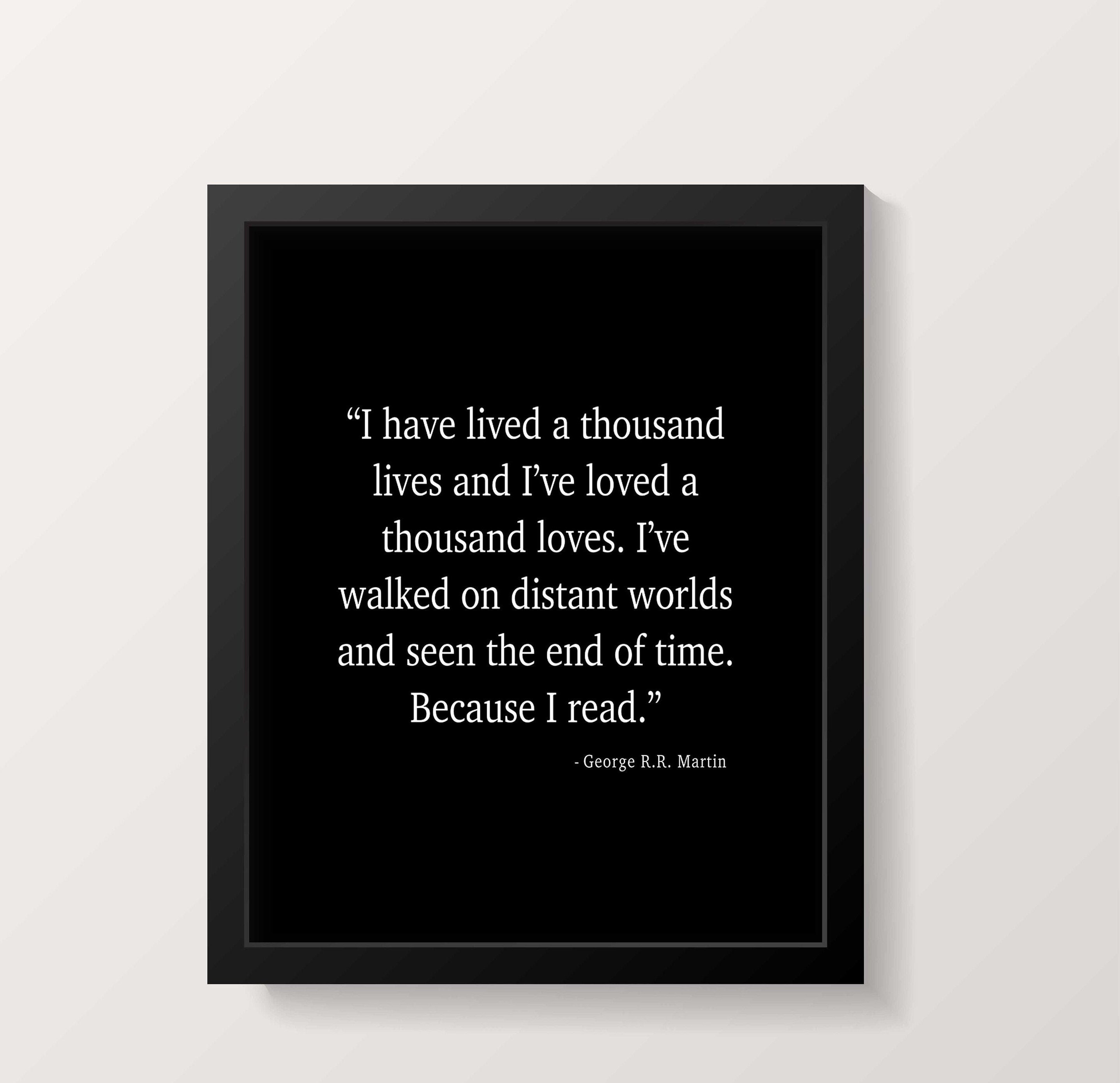 George R R Martin Quote Print I Have Lived a Thousand Lives - Etsy