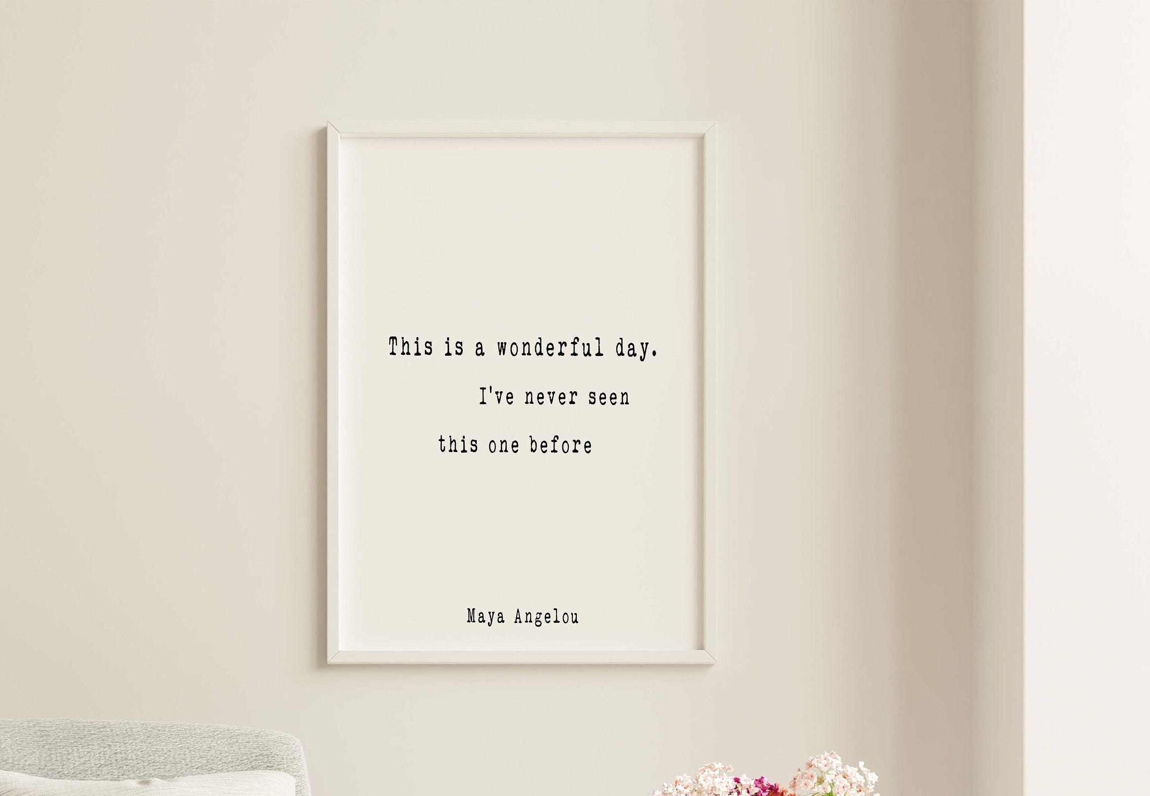 Maya Angelou Quote Print This is a Wonderful Day Ive Never - Etsy Maya Angelou Quote Print This Is A Wonderful Day Ive Never - Etsy