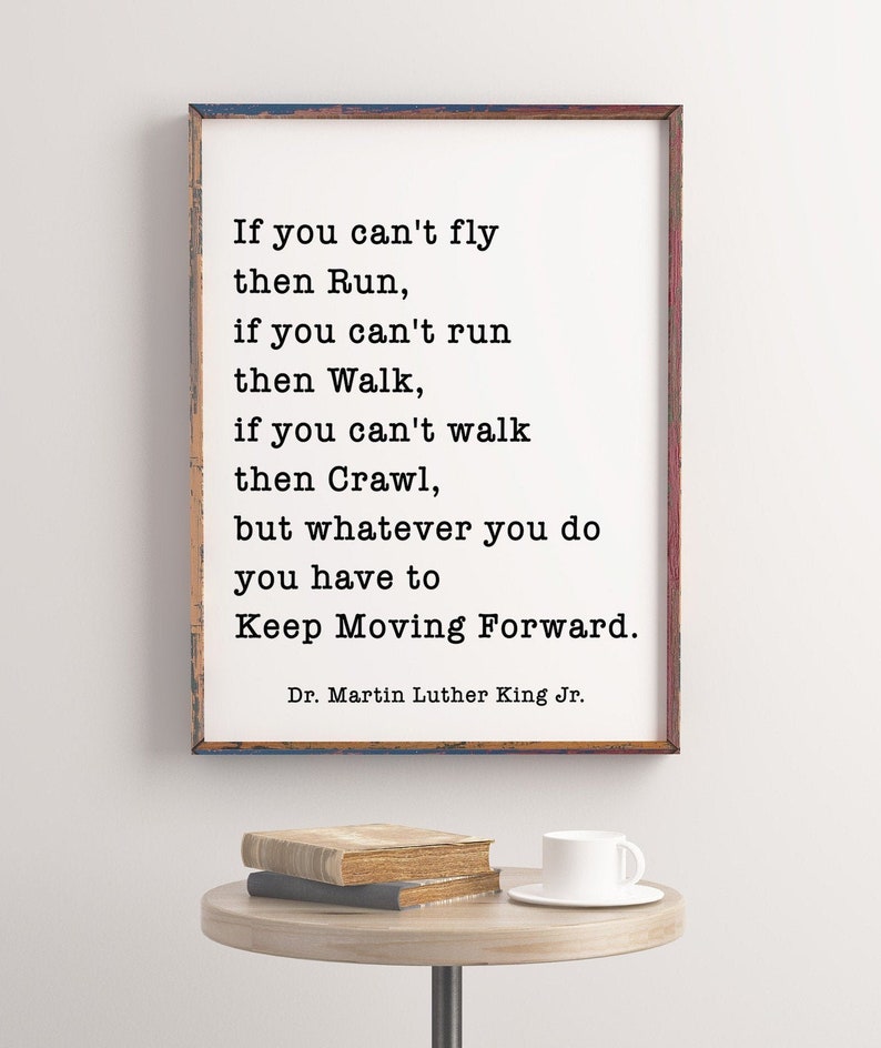 Martin Luther King Quotes If You Can T Fly Martin Luther King Jr. Quote Print If you can't fly then | Etsy