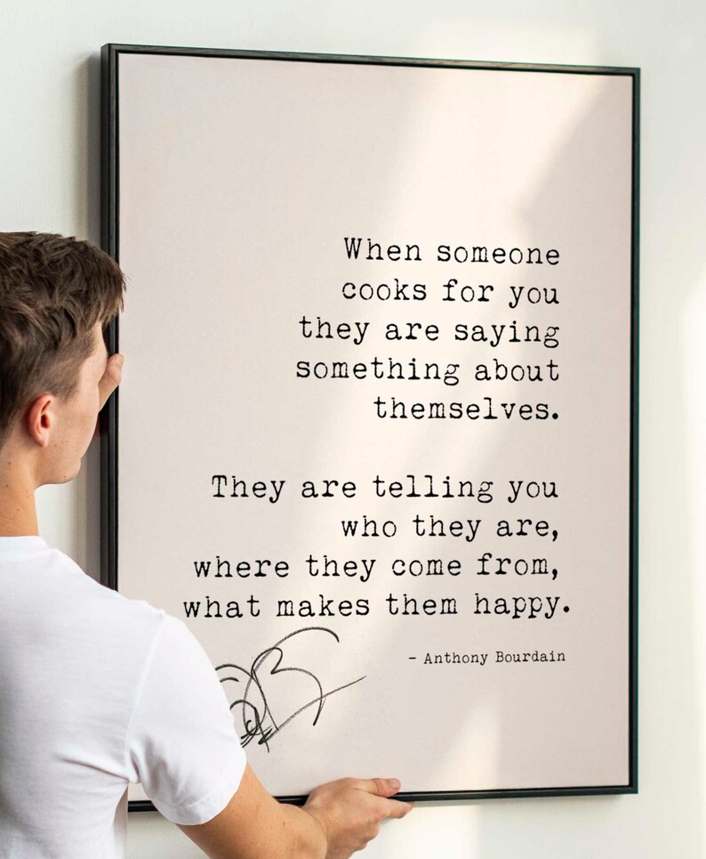 Anthony Bourdain Quote Print when Someone Cooks for You They Etsy