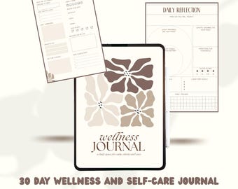 May include: A wellness journal with a floral design on the cover, accompanied by two pages with daily reflection prompts. The journal's cover features the text "wellness JOURNAL" and the phrase "30 DAY WELLNESS AND SELF-CARE JOURNAL".