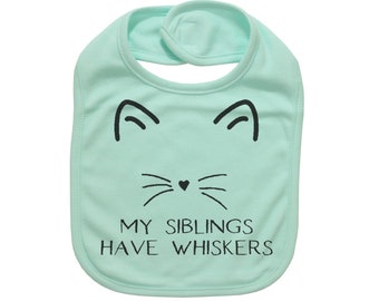 My Siblings Have Whiskers, Cat Baby Bib, Cat Bib, Baby Shower, Gift For Baby, Baby Cat Bib, Cat Baby, Kitten Baby Bib, Cat And Baby, Bibs