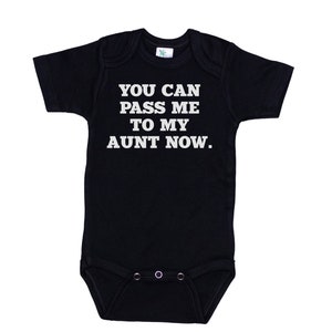 Aunt Baby Onesie You Can Pass Me to My Aunt Now Newborn Aunt - Etsy