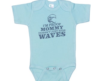 Surfing Mom Onesie®, Surfer Onesie®, I'm Proof Mommy Doesn't Just Ride Waves, Baby Surfing Outfit, Newborn Surfer, Surfing Baby Announcement