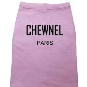 Dog Shirt, Chewnel Paris, Funny Puppy Shirt, Girl Dog Shirt, Trendy Dog Apparel, Girl Puppy Tee, Cute Puppy Clothes, Popular Dog Shirt, Dogs