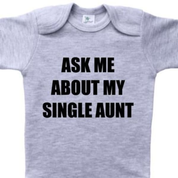 Aunt Baby Onesie®, Ask Me About My Single Aunt, Newborn Aunt Outfit, Aunt Onesie® For Baby's, Funny Aunt Infant Romper, Auntie Onesie®, Aunt