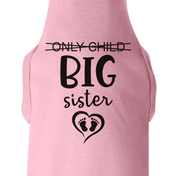 Big Sister Dog Shirt, Only Child Big Sister, Baby Announcement, Big Sister Puppy Shirt, Big Sis Dog Shirt, Baby Announcement Dog Shirt
