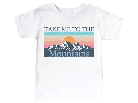 Take Me To The Mountains, Kids Mountain Shirt, Toddler Mountain Shirt, Youth Vacation Shirt, Rocky Mountains Shirt, Smokey Mountain Shirt