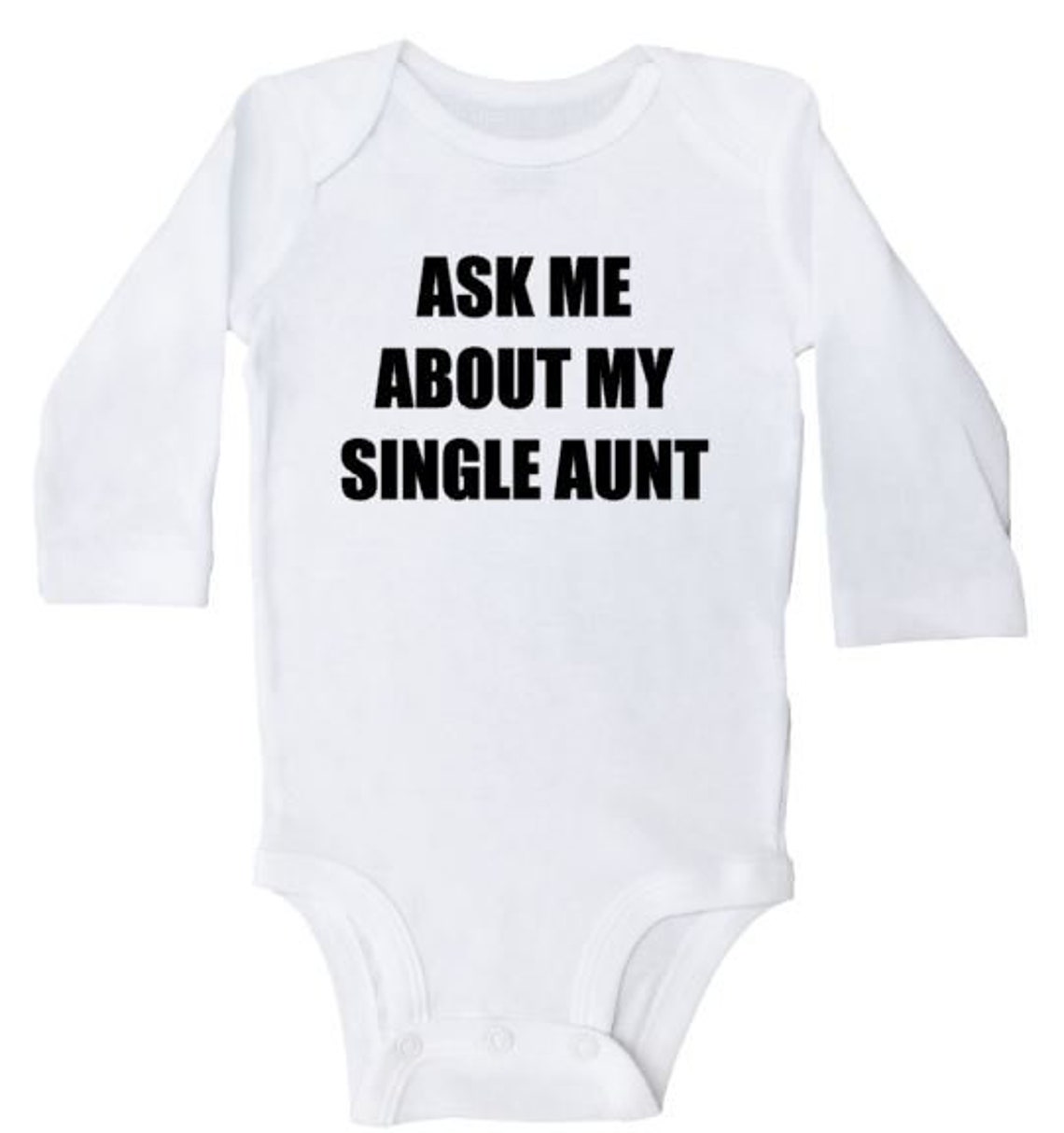 Aunt Baby Onesie Ask Me About My Single Aunt Newborn Aunt Etsy