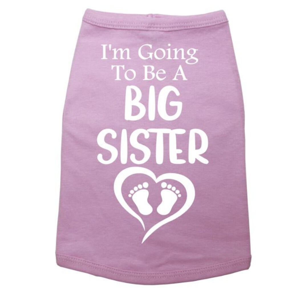 Big Sister Dog Shirt / Baby Announcement / I'm Going to Be A Big Sister