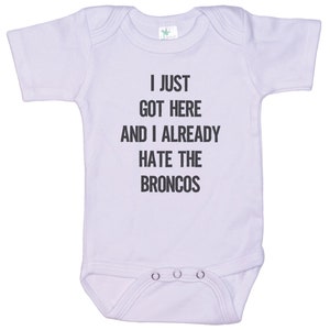 Chiefs Onesie®, I Just Got Here And I Already Hate The Broncos, Kansas City Football, Baby Chiefs Outfit, Chargers Onesie®, Raiders Onesie® White Short Sleeve