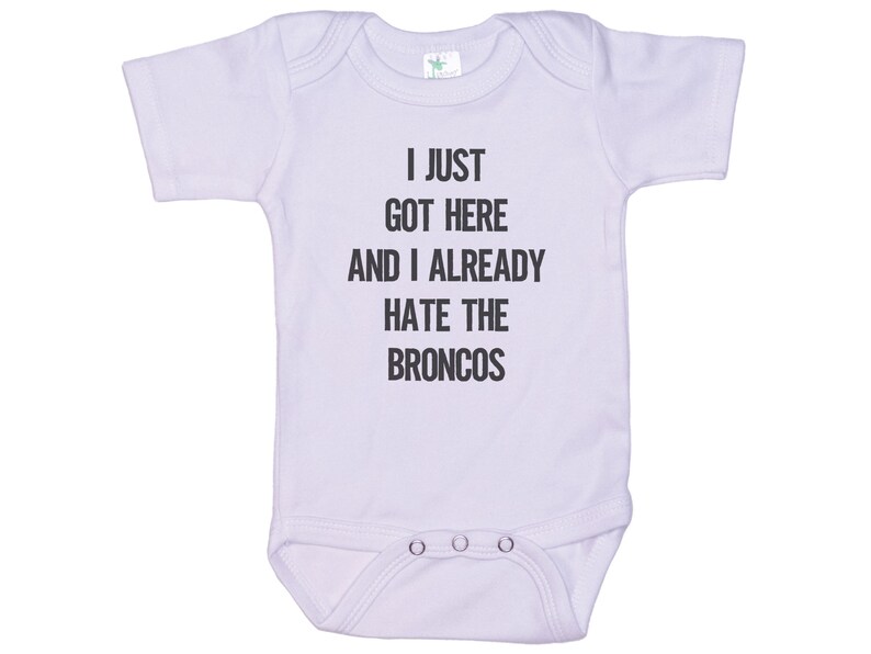 Chiefs Onesie®, I Just Got Here And I Already Hate The Broncos, Kansas City Football, Baby Chiefs Outfit, Chargers Onesie®, Raiders Onesie® White Short Sleeve