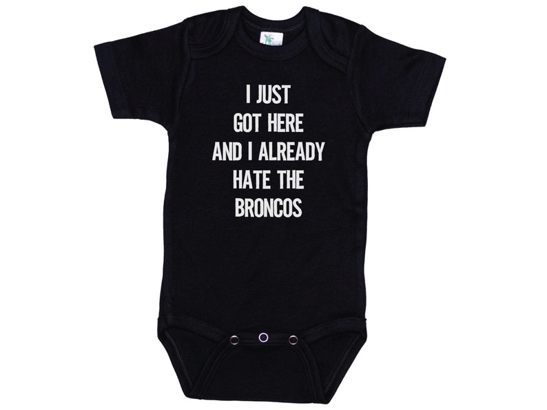 Chiefs Onesie®, I Just Got Here And I Already Hate The Broncos, Kansas City Football, Baby Chiefs Outfit, Chargers Onesie®, Raiders Onesie® Black Short Sleeve