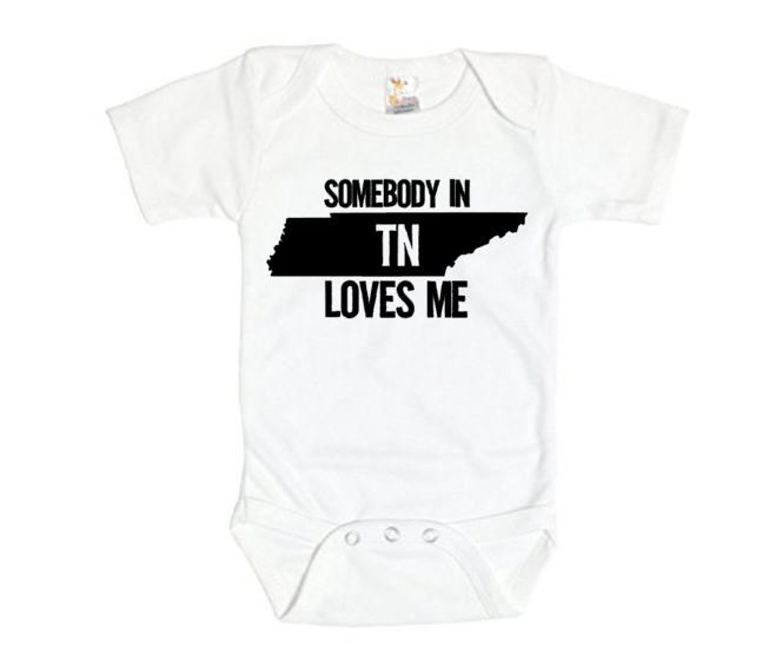 Somebody In Tennessee Loves Me Tennessee Onesie TN Baby Etsy