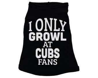 Cardinals Dog Shirt, I Only Growl At Cubs Fans, Sports Dog Shirt, St Louis Dog Shirt, Funny Dog Shirts, Milwaukee Dog Shirt, Baseball Dog T