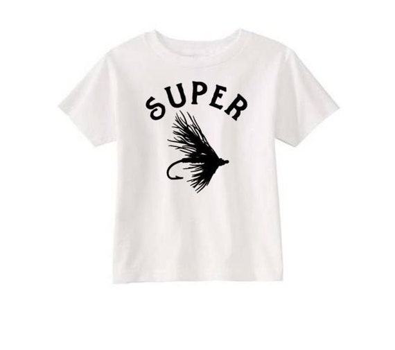 Kids Fishing Shirt, Super Fly, Fly Fishing Tee, Toddler Fishing T, Trout Fishing  Apparel, Funny Kid's Apparel, Hunting and Fishing, Child's 