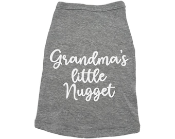 Dog Shirt, Grandma&#39;s Little Nugget, Funny Dog Shirt, Grandma&#39;s Dog, Cute Puppy Tshirt, Pet Apparel, Pet Supplies, Little Nugget, Dog Tshirt