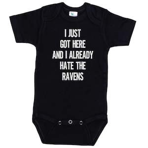 Browns Onesie®, I Just Got Here And I Already Hate The Ravens, Bengals Onesie®, Steelers Onesie®, Pittsburg Onesie®, Cleveland Football