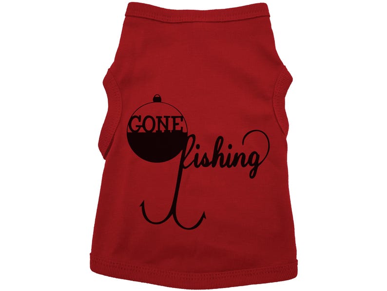 May include: Red sleeveless dog shirt with a black graphic of a fishing bobber with the word "GONE" on it and the word "fishing" written in a cursive font.  The graphic also includes a black fishing hook.