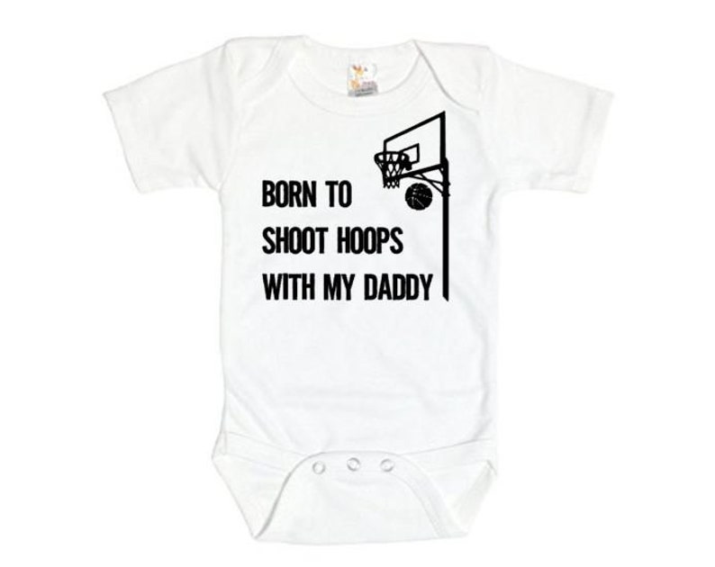 Basketball Onesie Born to Shoot Hoops With My Daddy Bball Etsy
