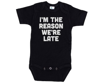 Funny Baby Onesie®, I'm The Reason We're Late, Baby Shower Gift, Trendy Baby Outfit, Baby Bodysuit, Newborn Outfit, Cute Baby Outfit, Infant