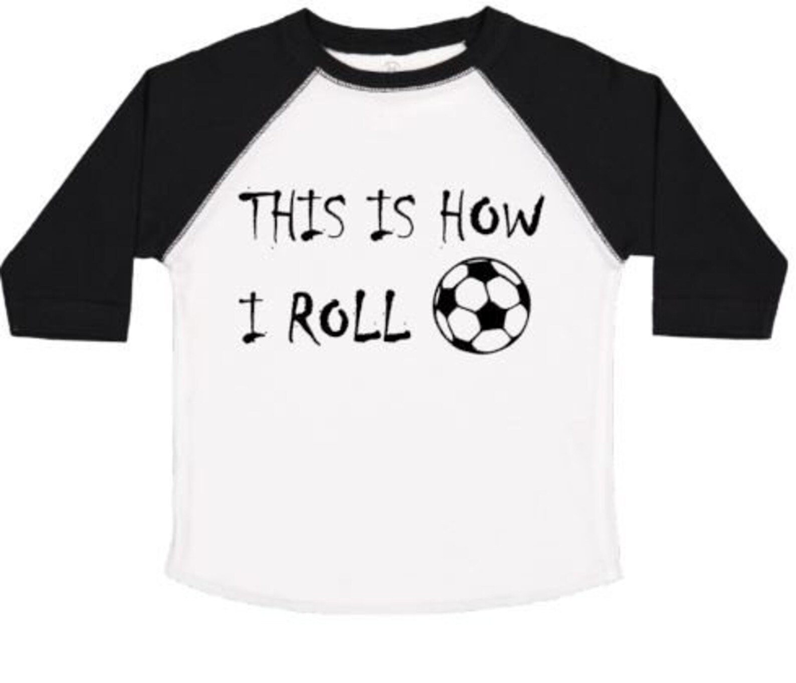 Soccer Shirt This is How I Roll Toddler Soccer Shirt Soccer Etsy