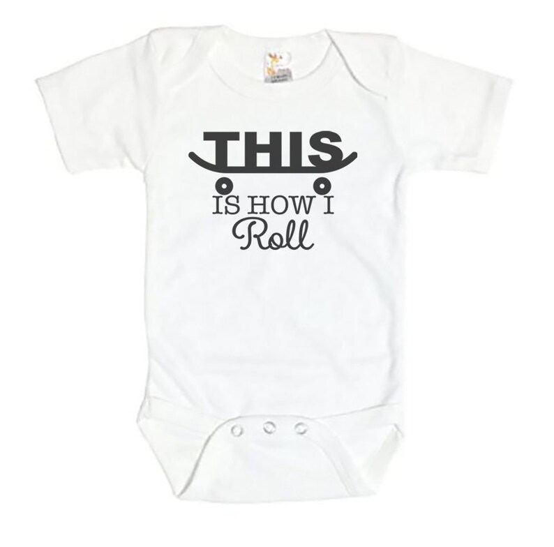 Skateboard Onesie This is How I Roll Baby Skateboarding Etsy