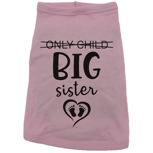 Big Sister Dog Shirt, Only Child Big Sister, Baby Announcement, Big Sister Puppy Shirt, Big Sis Dog Shirt, Baby Announcement Dog Shirt