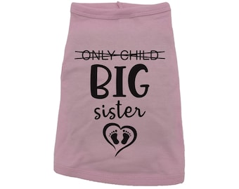 Big Sister Dog Shirt, Only Child Big Sister, Baby Announcement, Big Sister Puppy Shirt, Big Sis Dog Shirt, Baby Announcement Dog Shirt