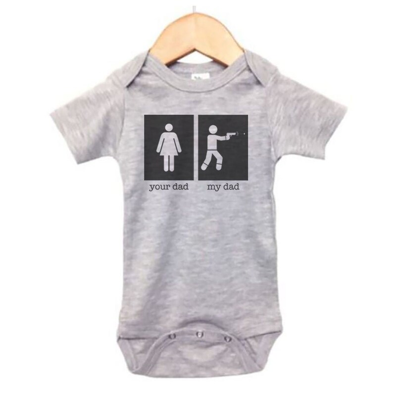 Gun Onesie Your Dad My Dad Shooter Tactical Onesie Baby Gun Etsy