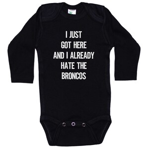Chiefs Onesie®, I Just Got Here And I Already Hate The Broncos, Kansas City Football, Baby Chiefs Outfit, Chargers Onesie®, Raiders Onesie® Black Long Sleeve