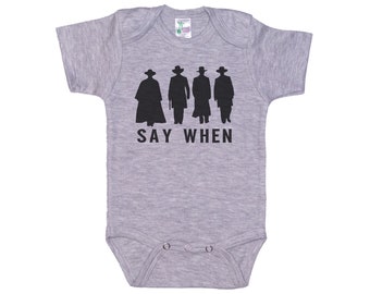 Tombstone Onesie®, Say When, Doc Holiday Bodysuit, Doc Holiday Onesie®, Tombstone Bodysuit, Country Western, Cowboy Onesie®, Cowboy Bodysuit