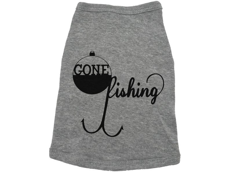 May include: Gray dog shirt with a black fishing bobber and hook graphic. The bobber says "Gone Fishing".